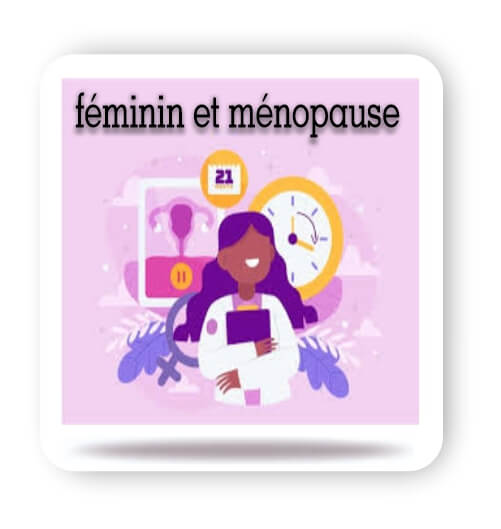 Féminin et Ménopause